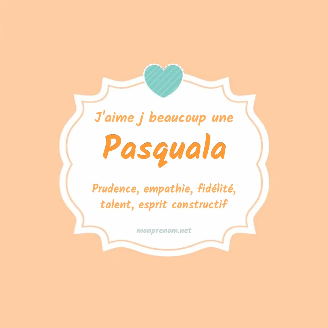 J'aime beaucoup Pasquala