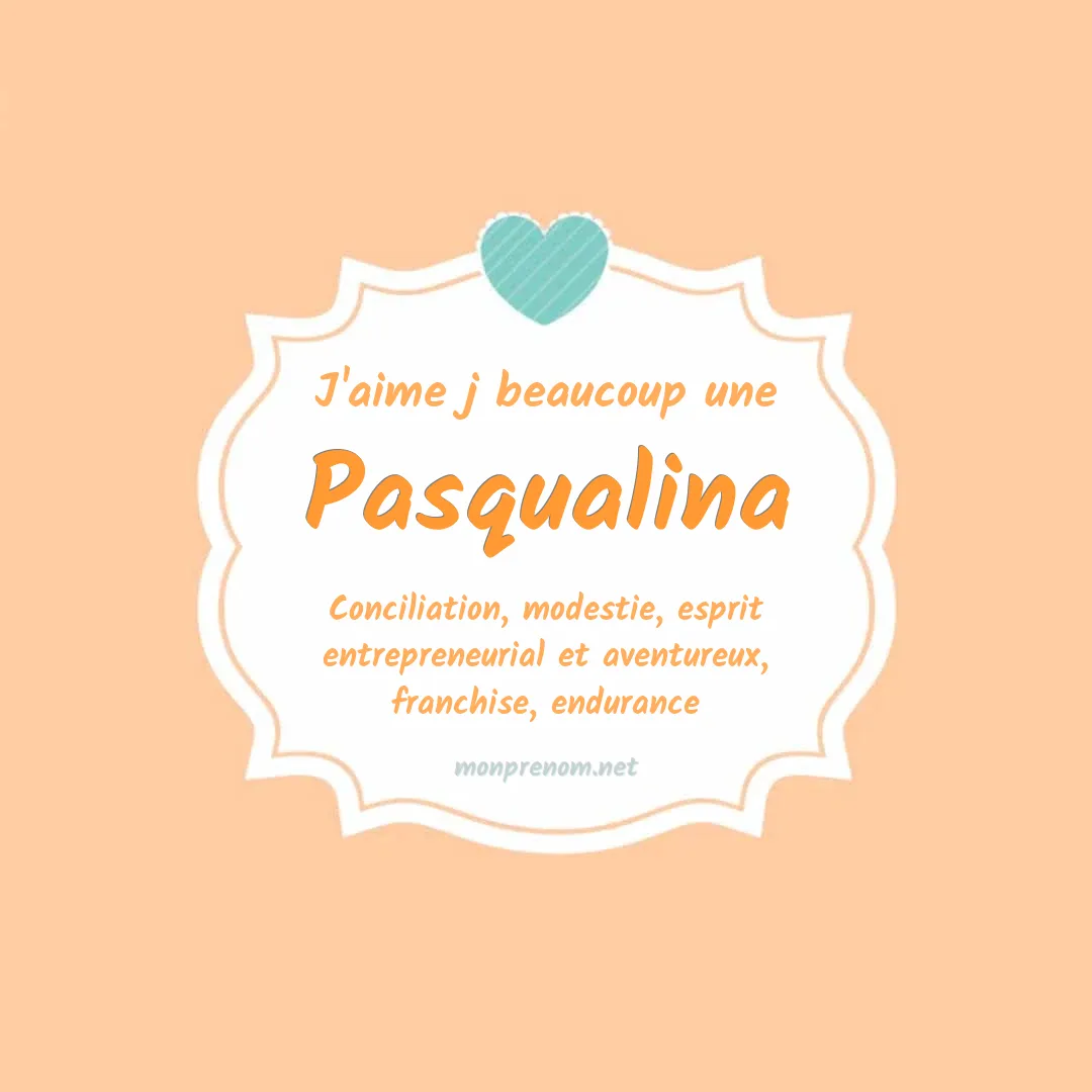 J'aime beaucoup Pasqualina