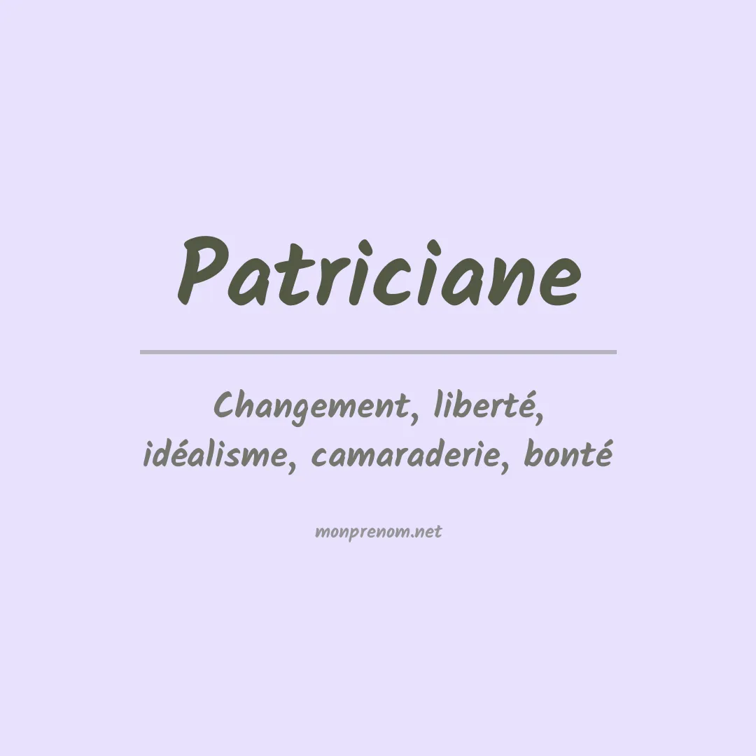 Signification du prénom Patriciane