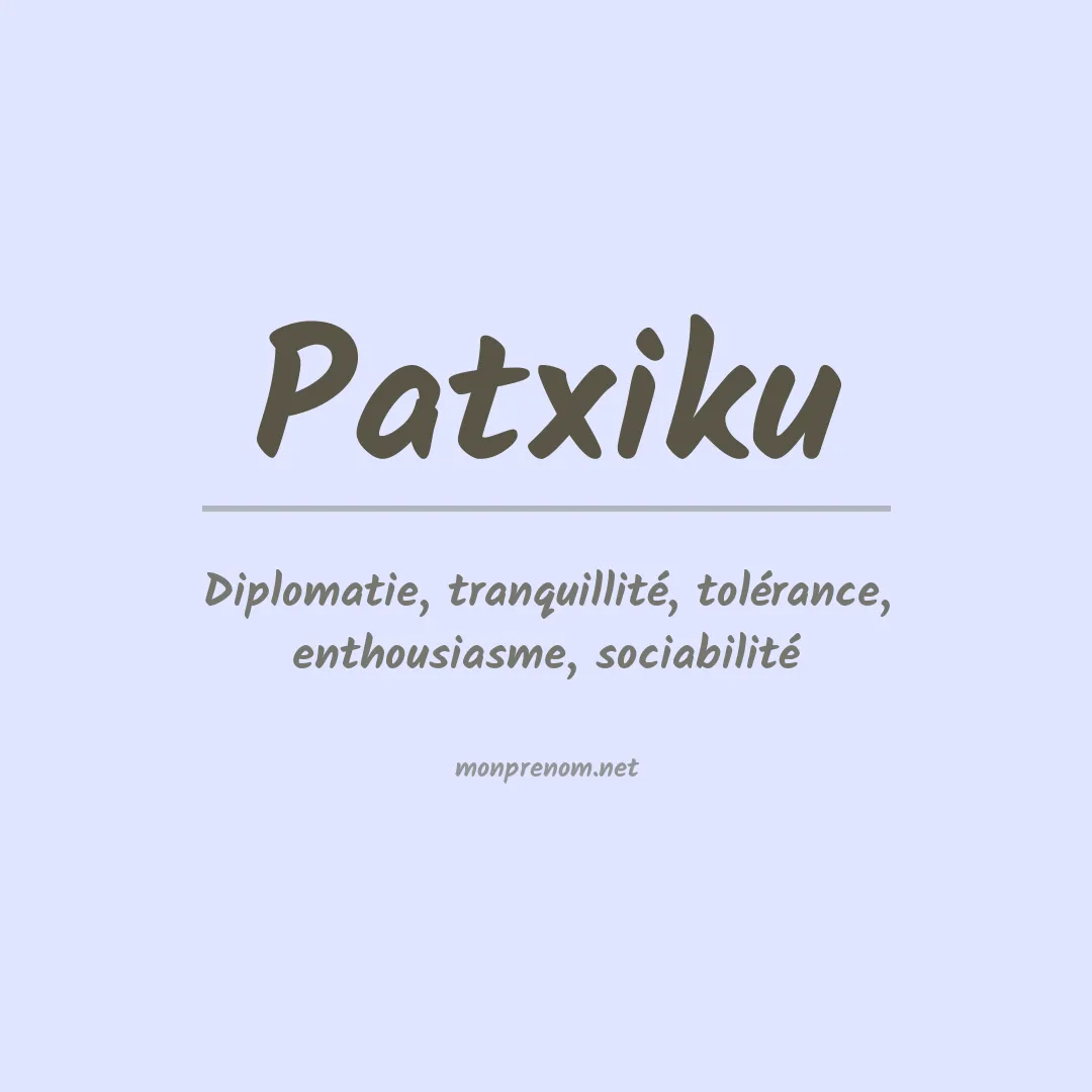 Signification du prénom Patxiku