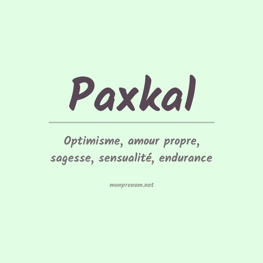 Signification du prénom Paxkal