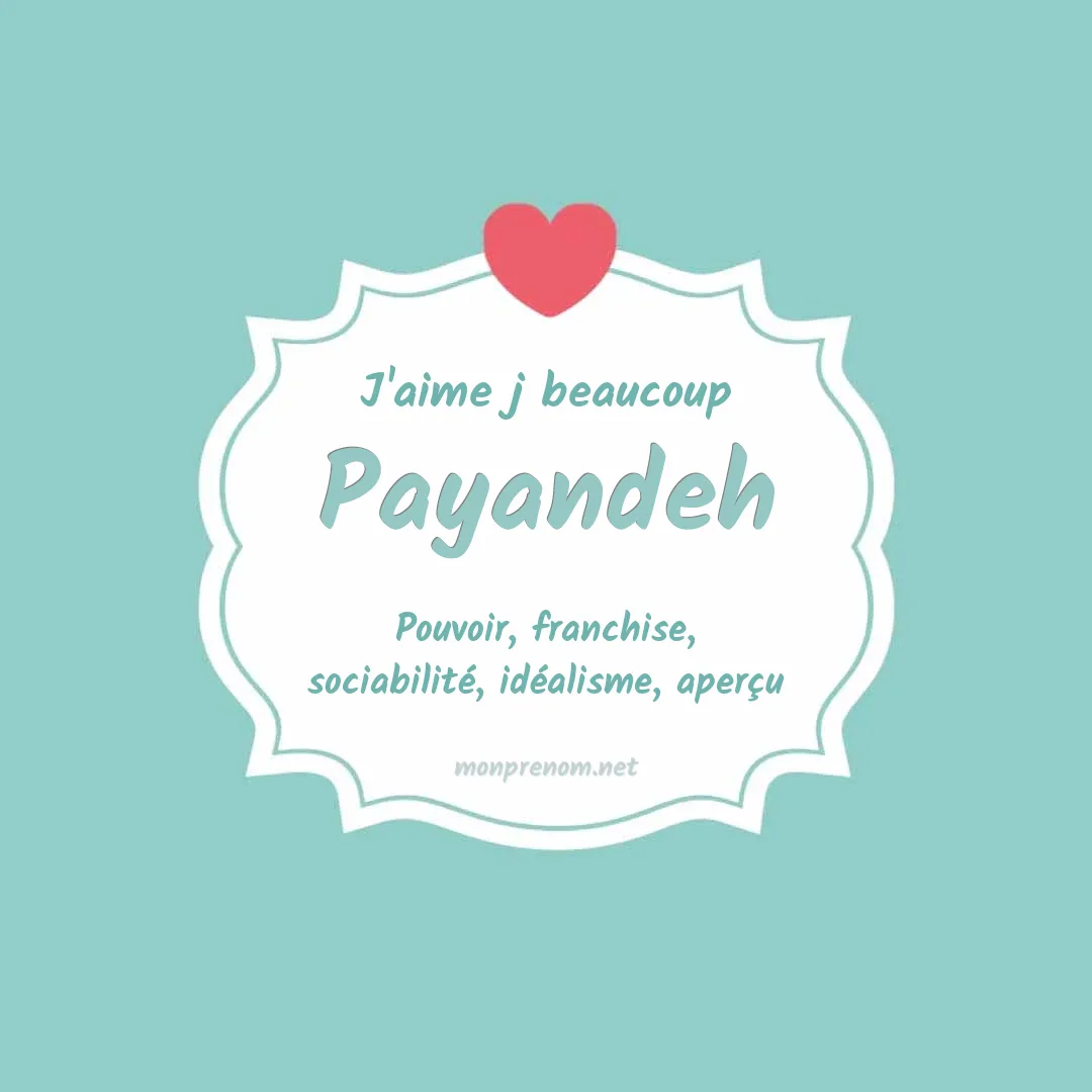 J'aime beaucoup Payandeh