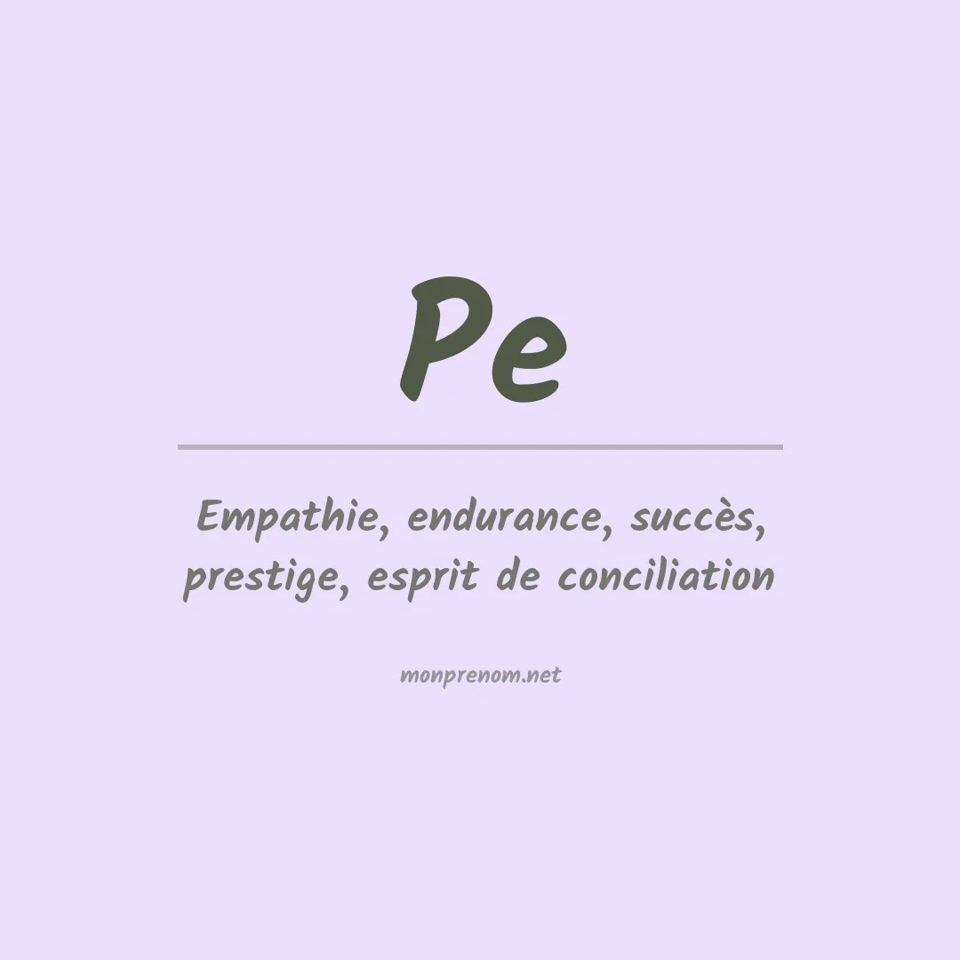 Signification du prénom Pe