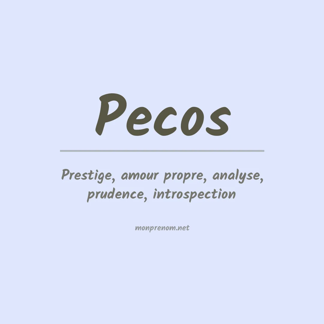 Signification du prénom Pecos