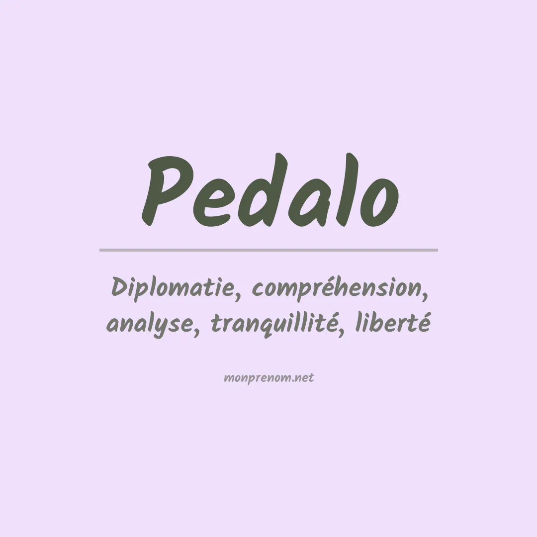 Signification du prénom Pedalo