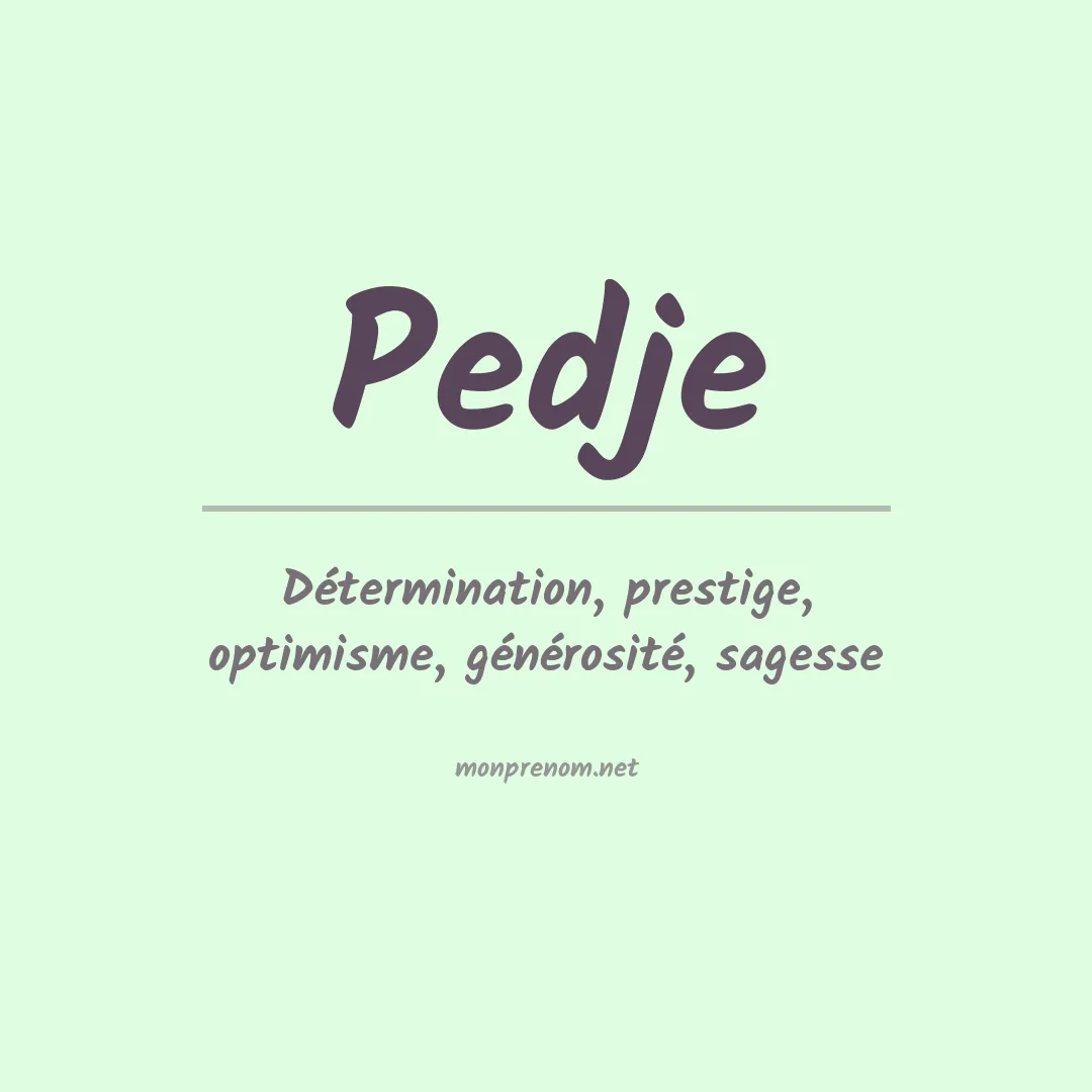 Signification du prénom Pedje