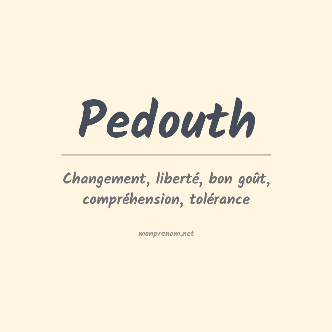 Signification du prénom Pedouth