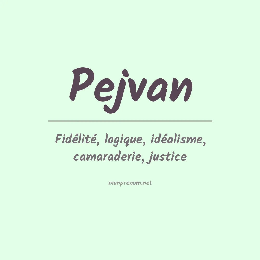 Signification du prénom Pejvan