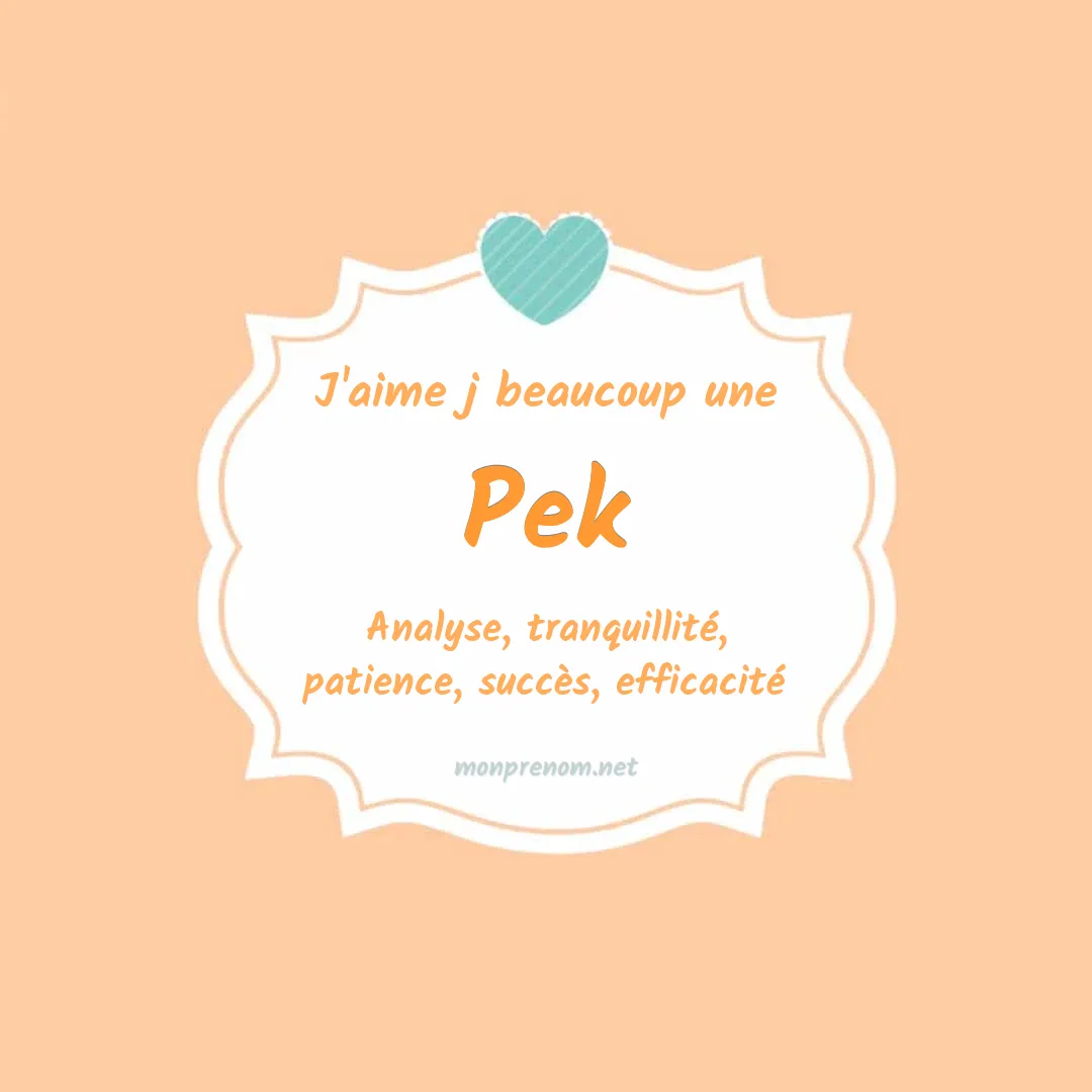 J'aime beaucoup Pek
