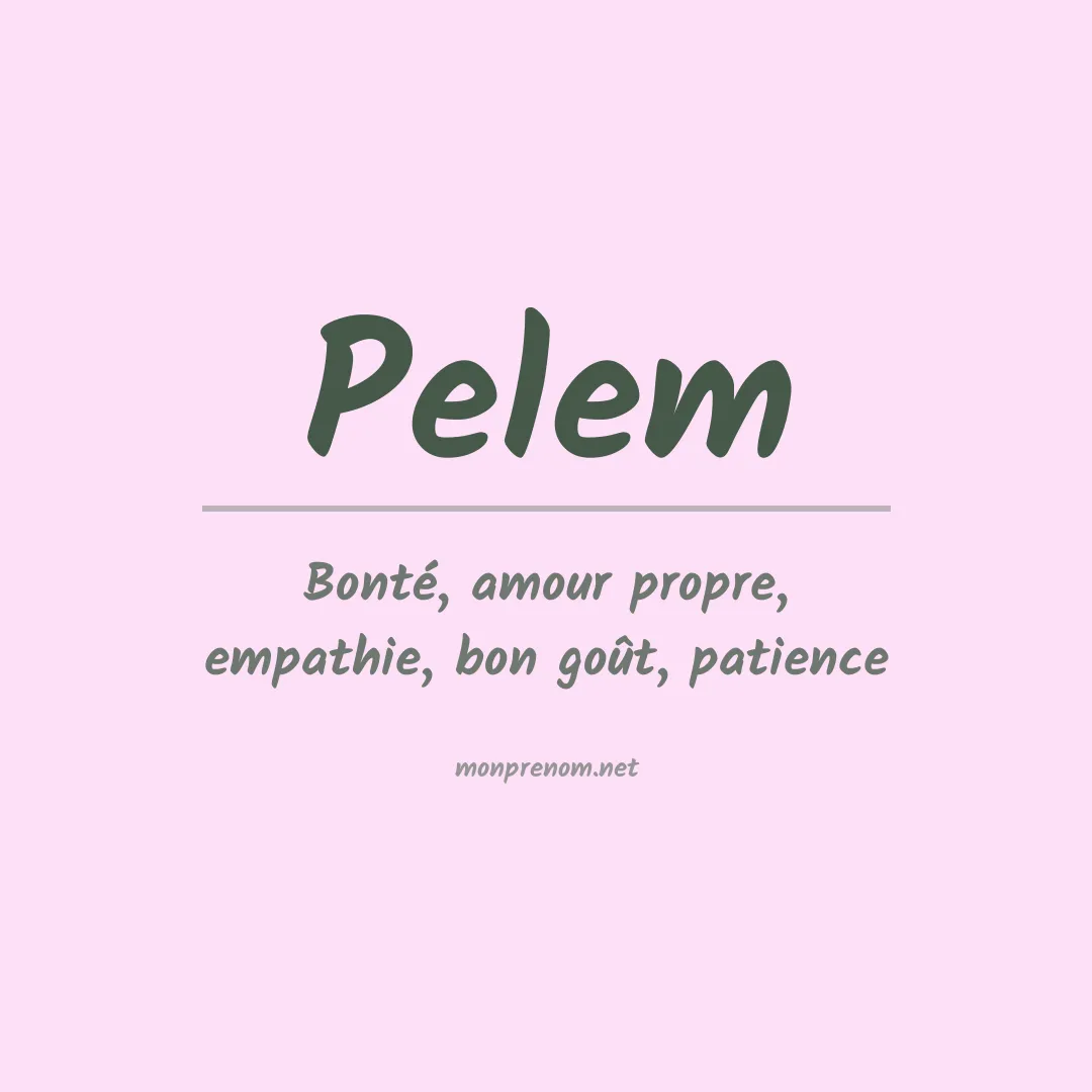 Signification du prénom Pelem