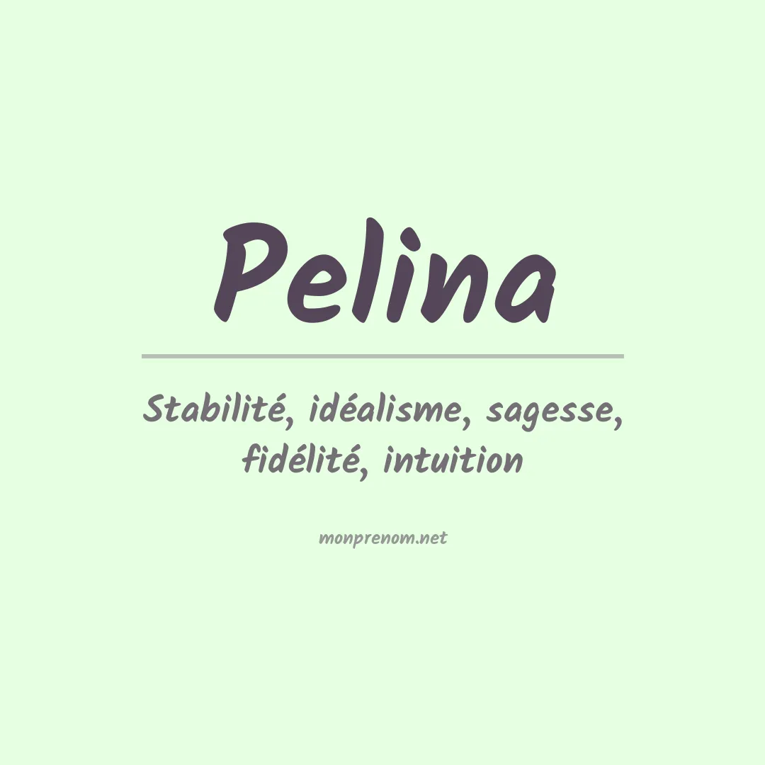 Signification du prénom Pelina