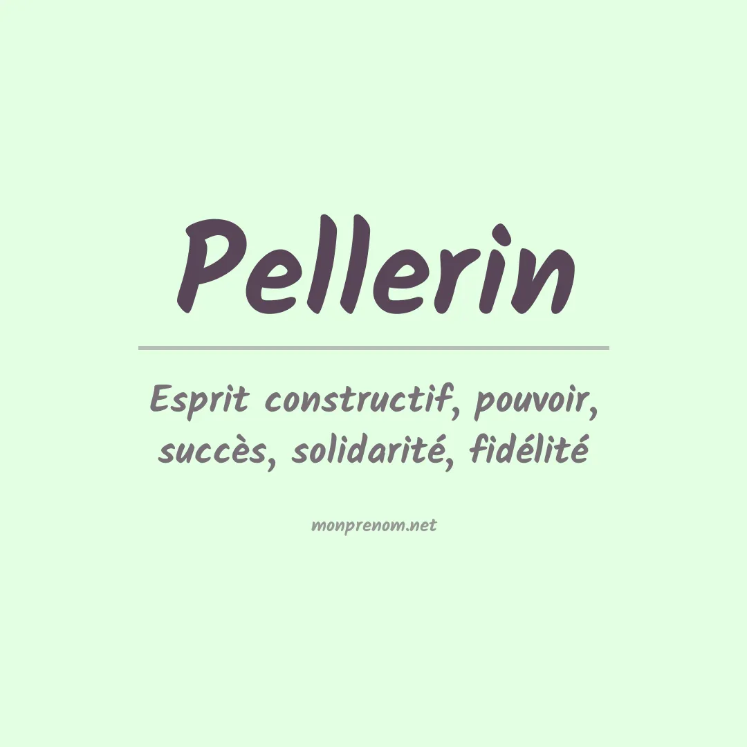 Signification du prénom Pellerin