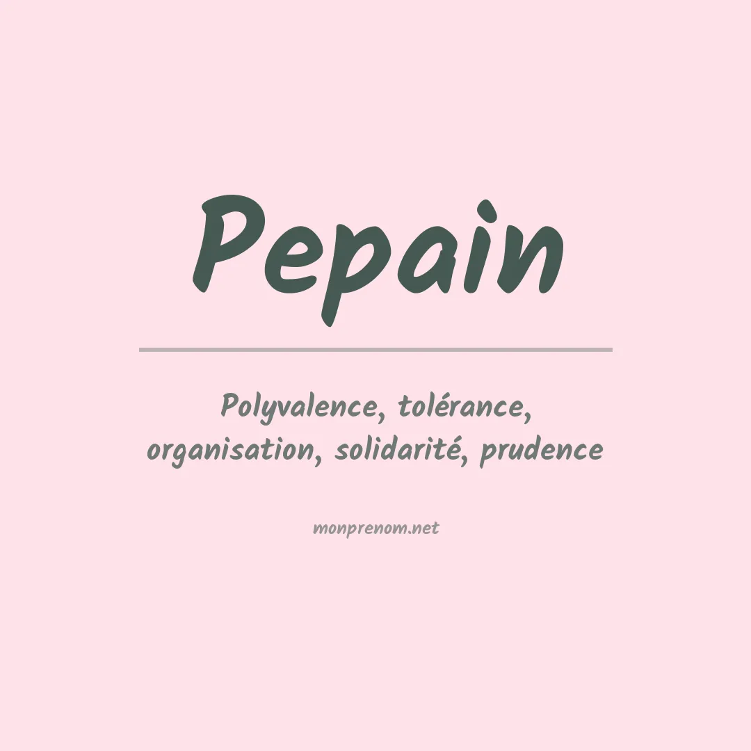 Signification du prénom Pepain
