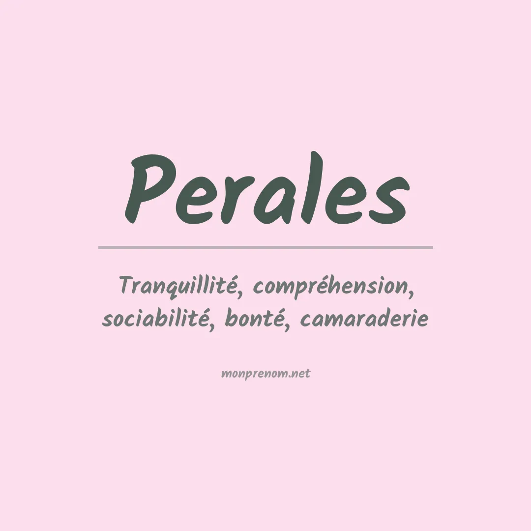 Signification du prénom Perales