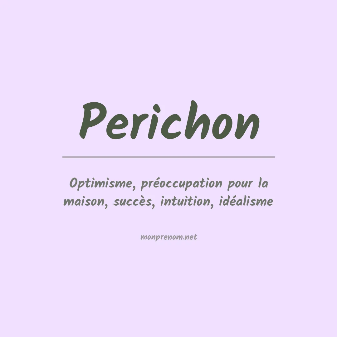 Signification du prénom Perichon