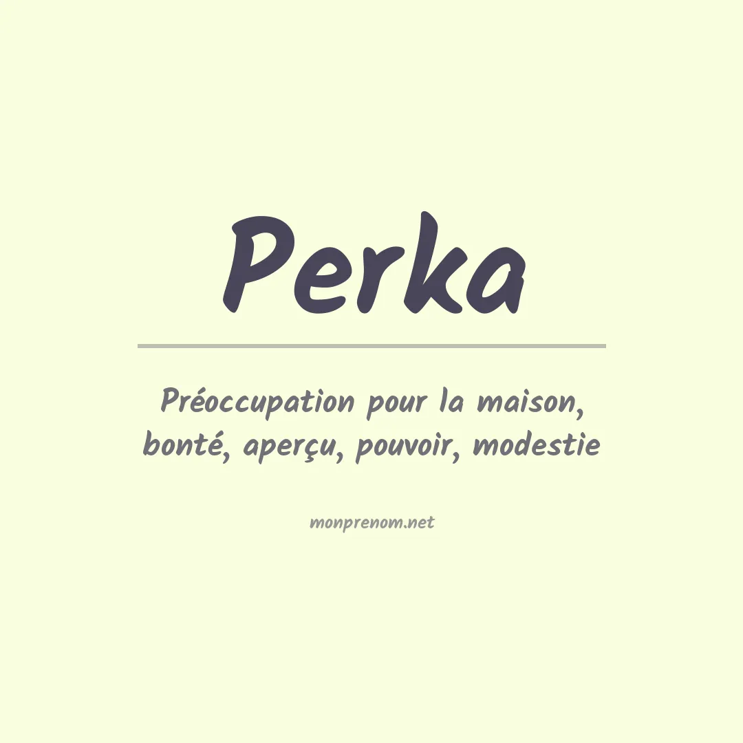 Signification du prénom Perka