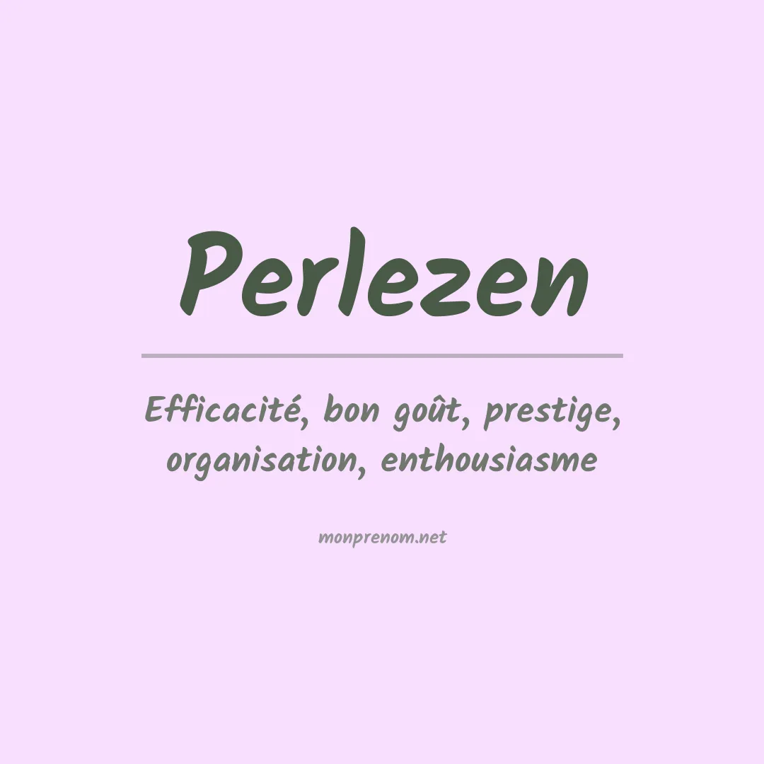 Signification du prénom Perlezen