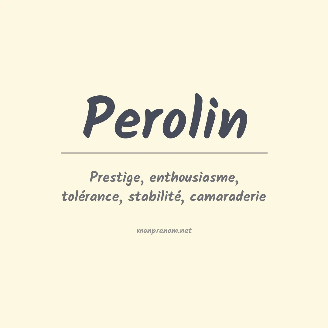 Signification du prénom Perolin