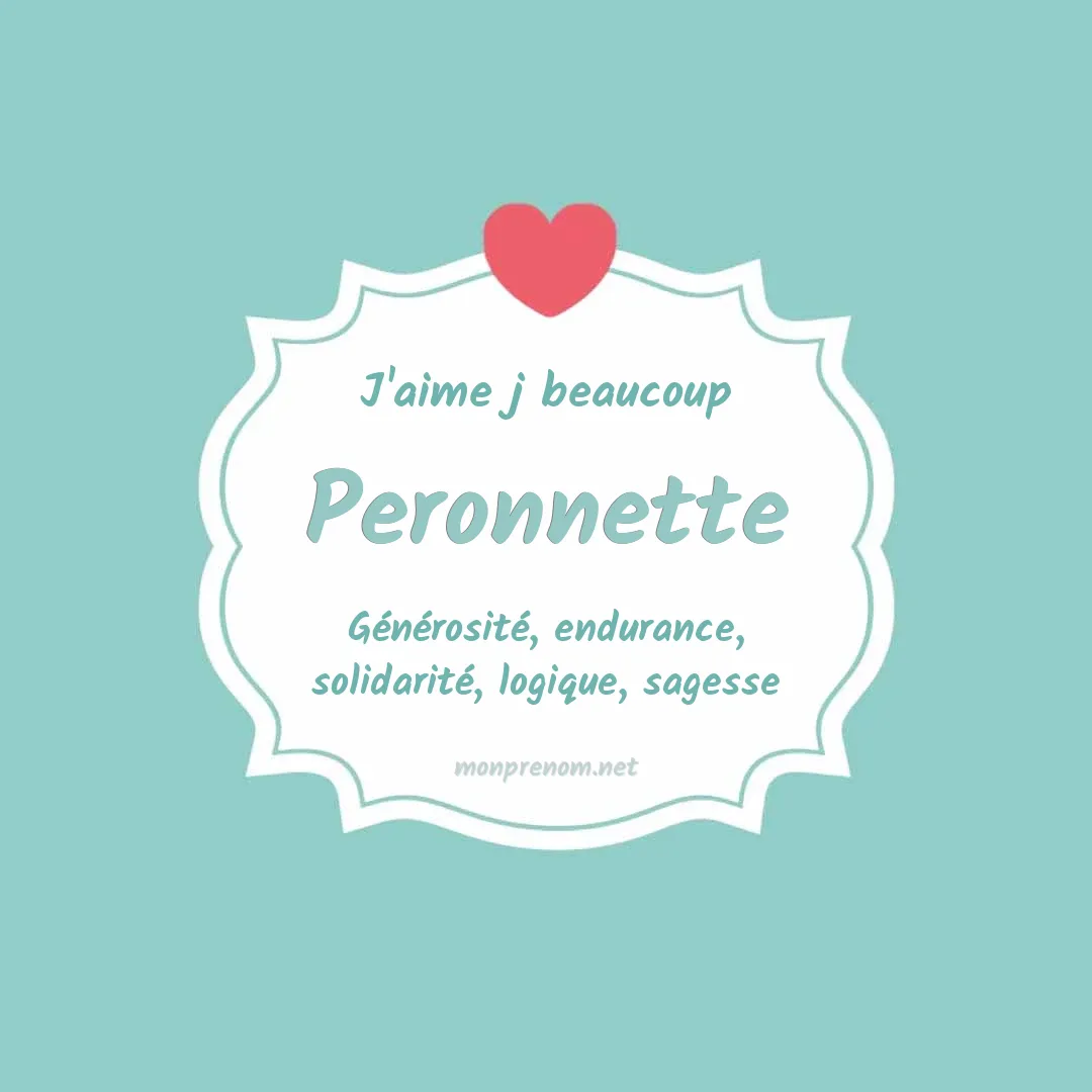 J'aime beaucoup Peronnette