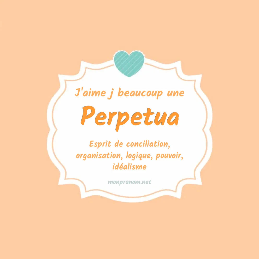 J'aime beaucoup Perpetua