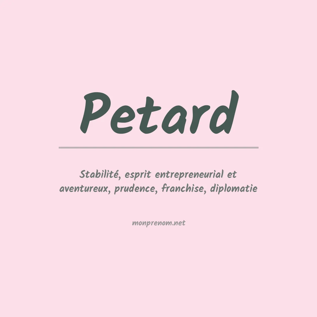 Signification du prénom Petard