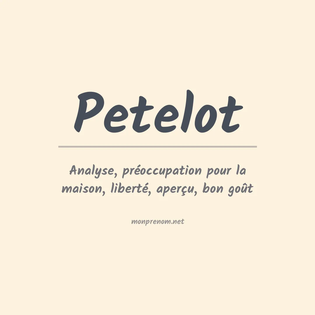 Signification du prénom Petelot