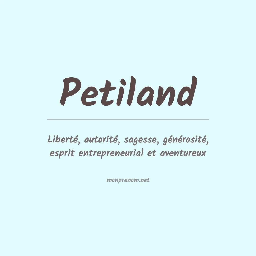Signification du prénom Petiland