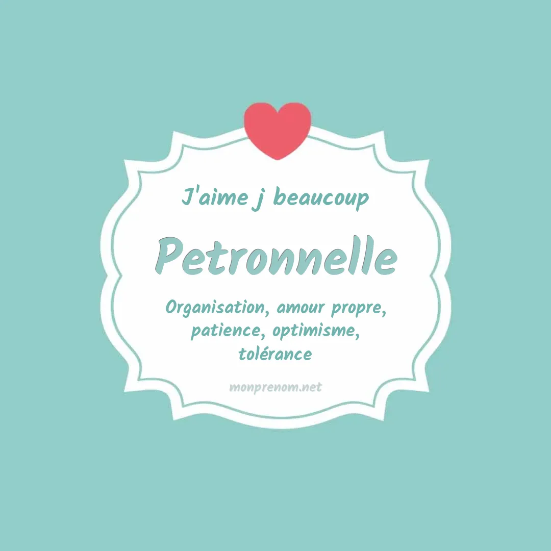 J'aime beaucoup Petronnelle