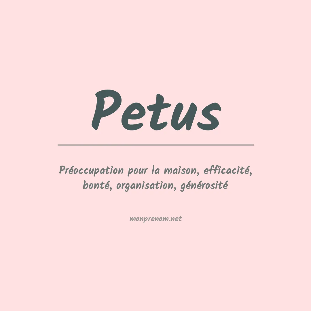 Signification du prénom Petus