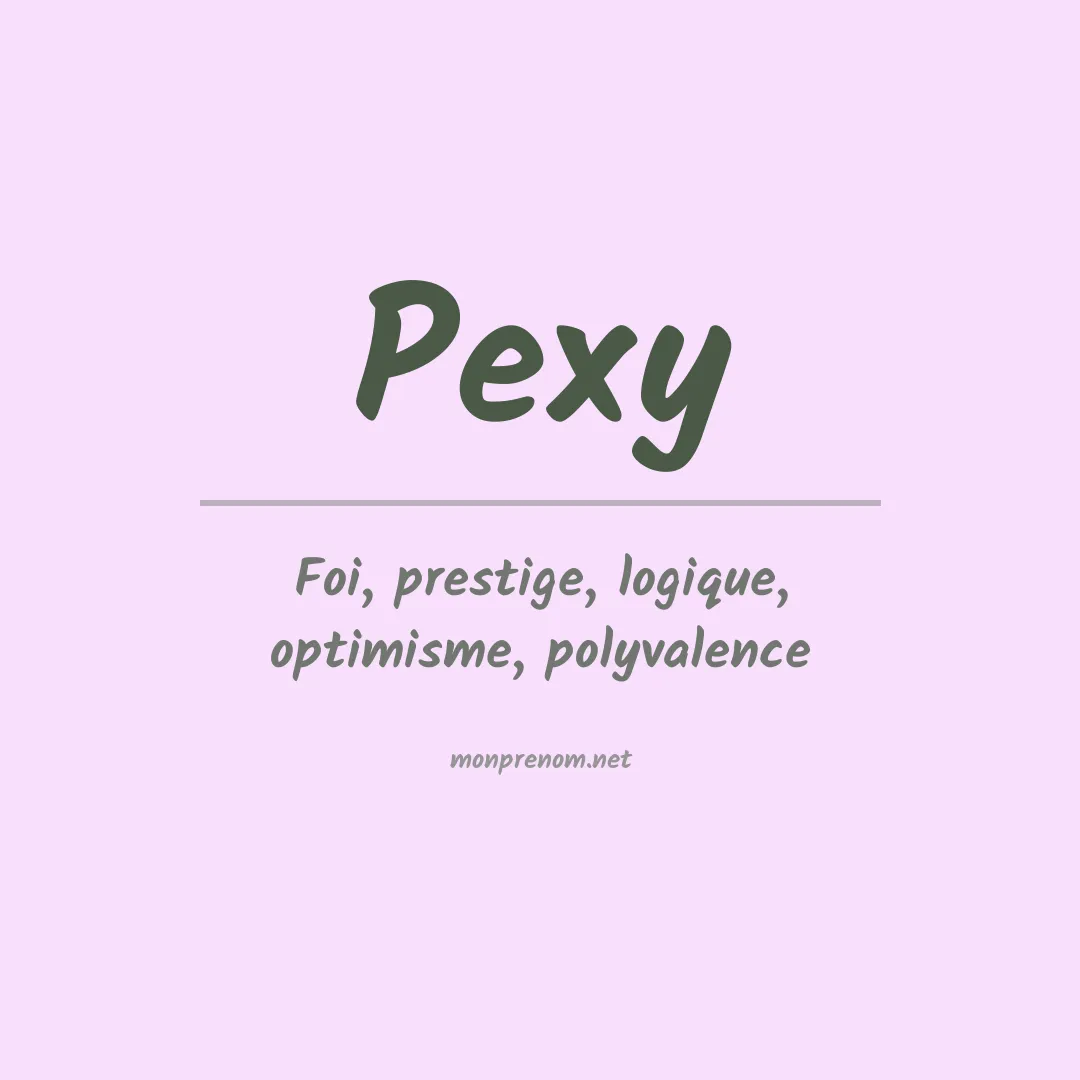Signification du prénom Pexy
