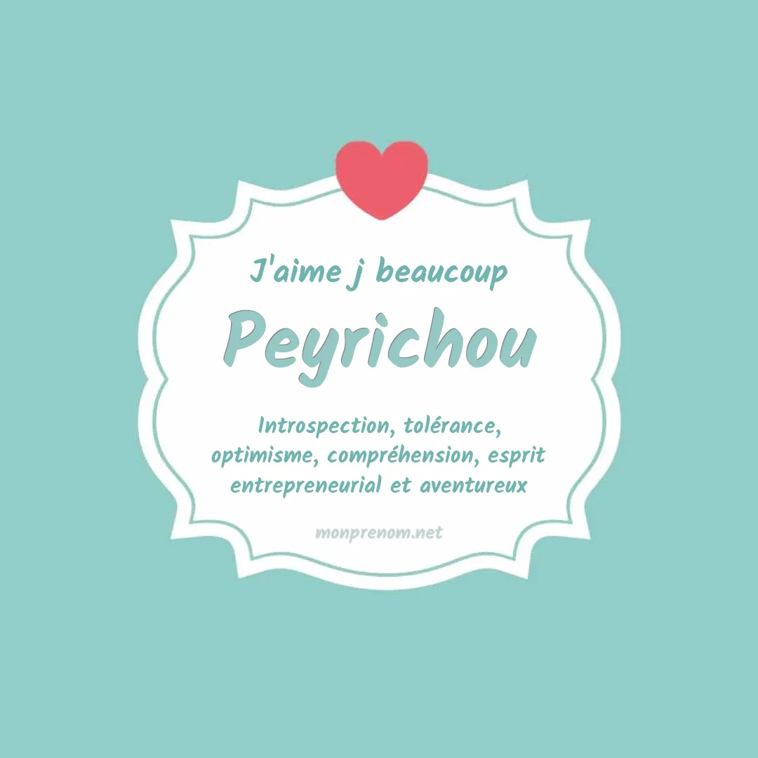 J'aime beaucoup Peyrichou