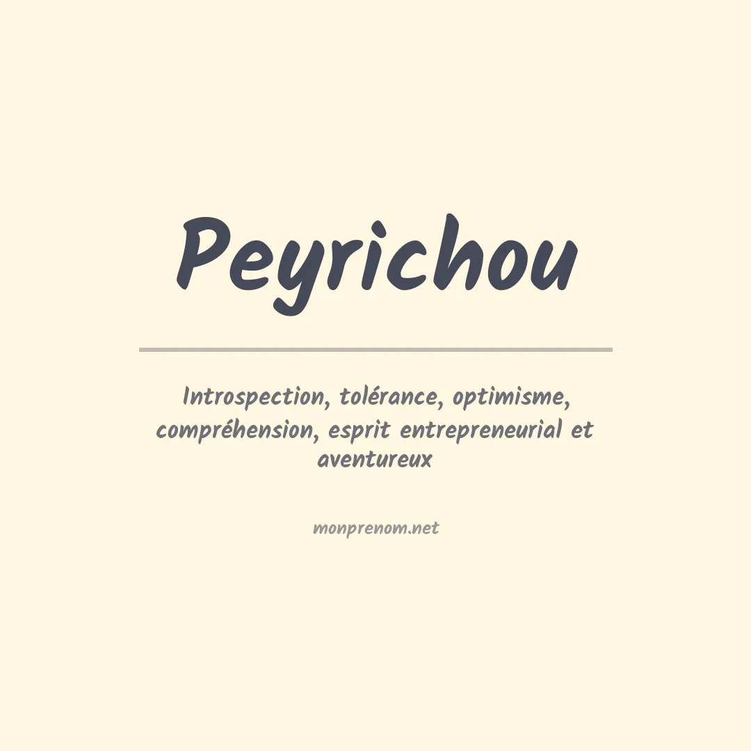 Signification du prénom Peyrichou