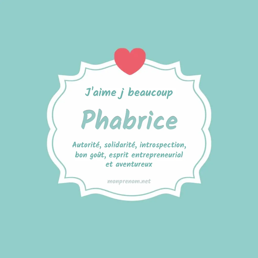 J'aime beaucoup Phabrice