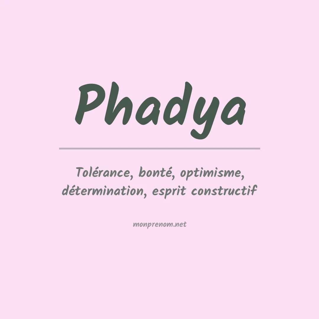 Signification du prénom Phadya