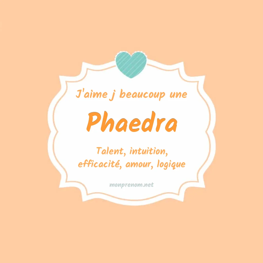J'aime beaucoup Phaedra