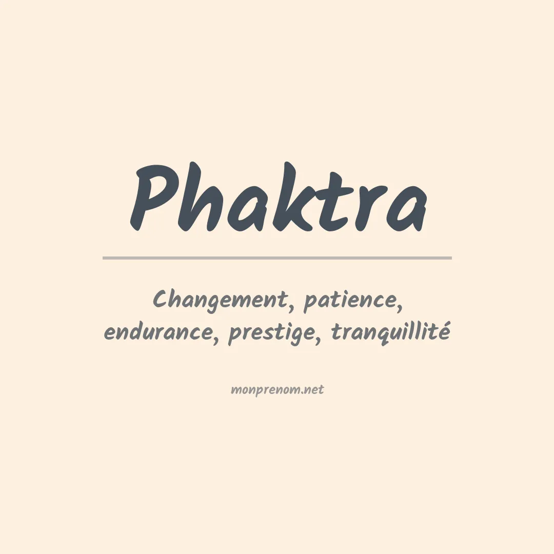 Signification du prénom Phaktra