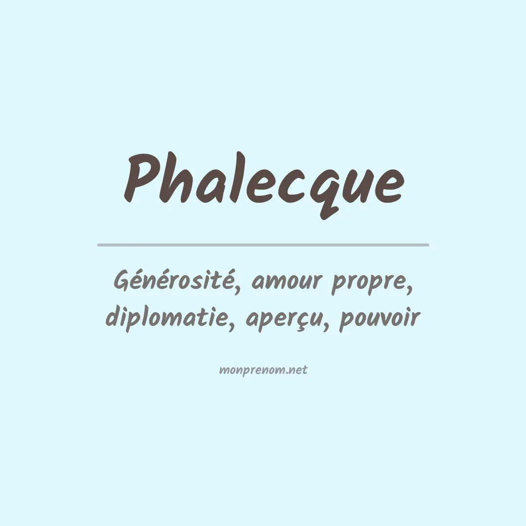 Signification du prénom Phalecque