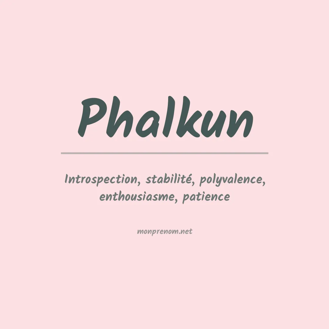 Signification du prénom Phalkun