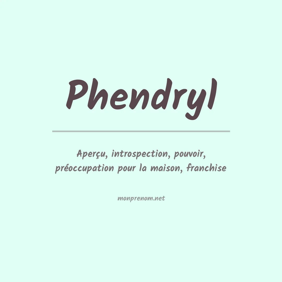 Signification du prénom Phendryl