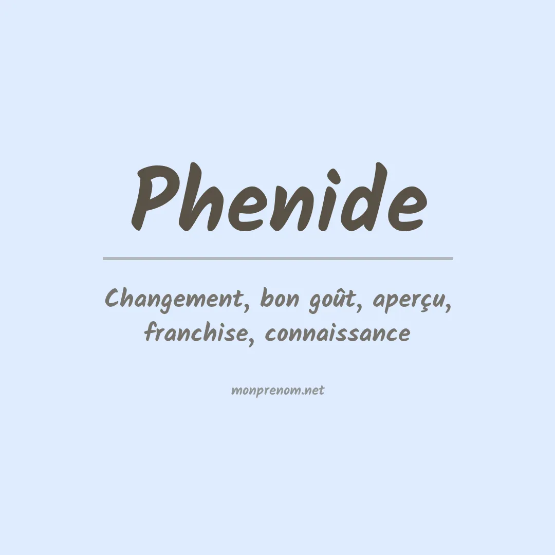 Signification du prénom Phenide