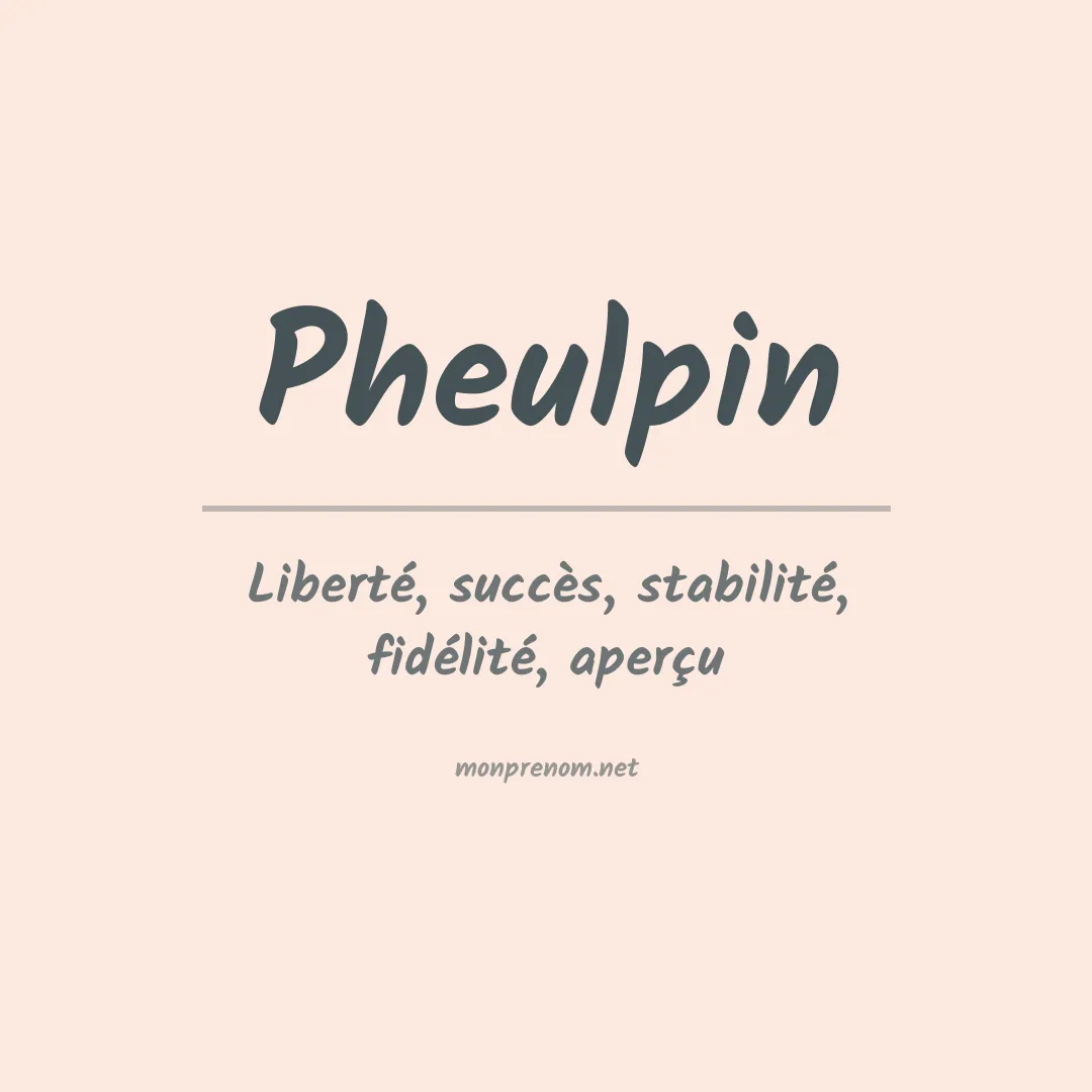 Signification du prénom Pheulpin