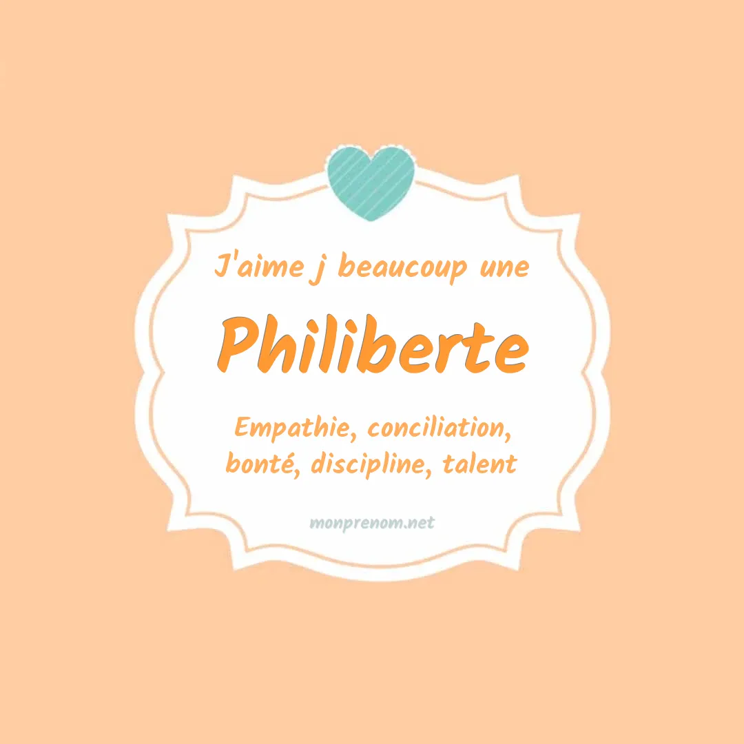 J'aime beaucoup Philiberte