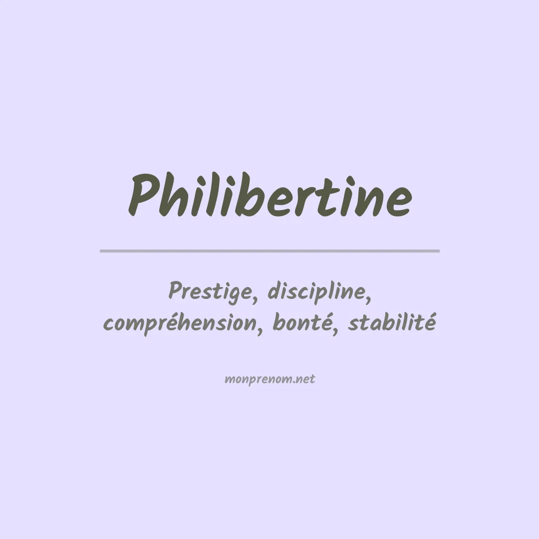 Signification du prénom Philibertine