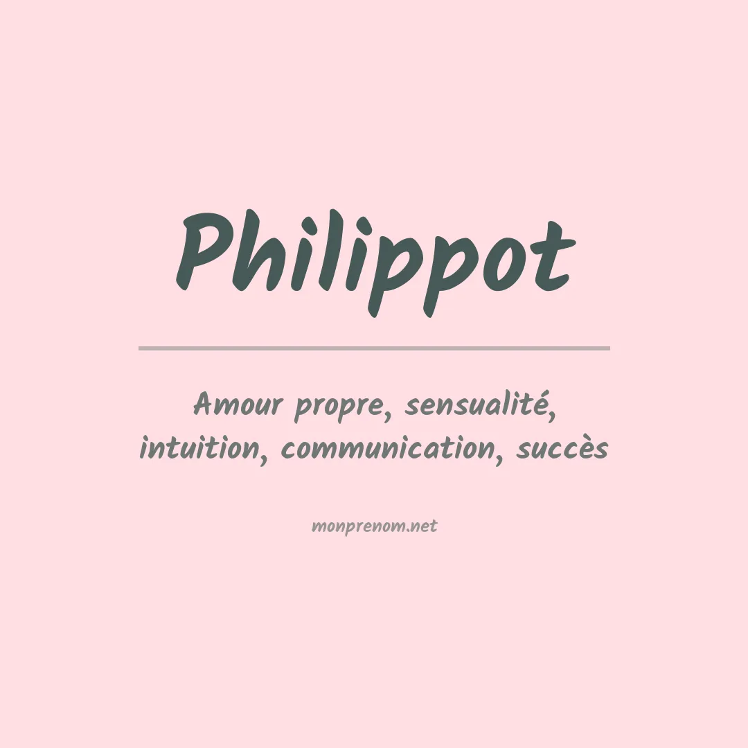Signification du prénom Philippot