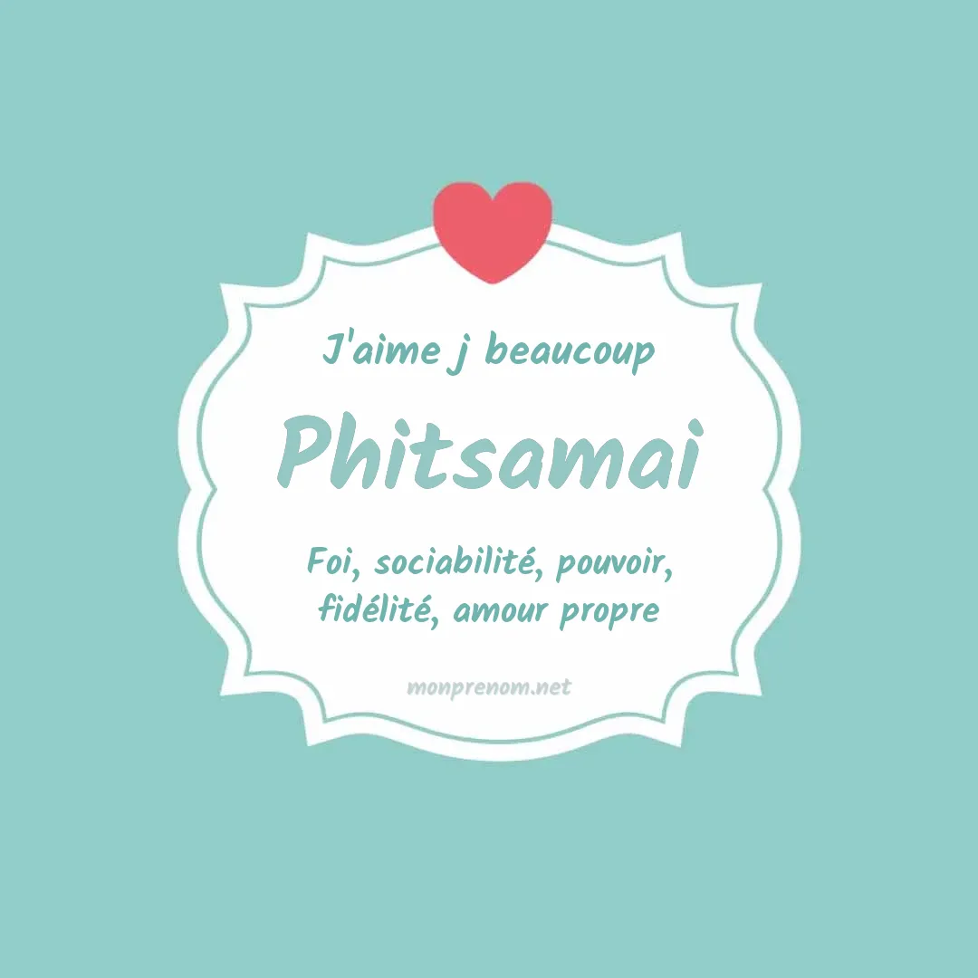 J'aime beaucoup Phitsamai