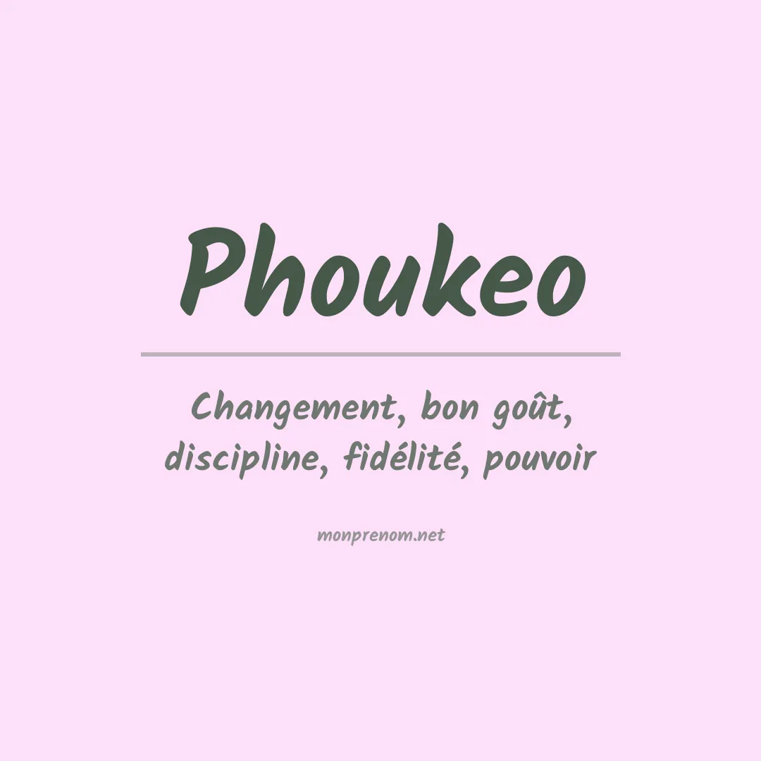 Signification du prénom Phoukeo