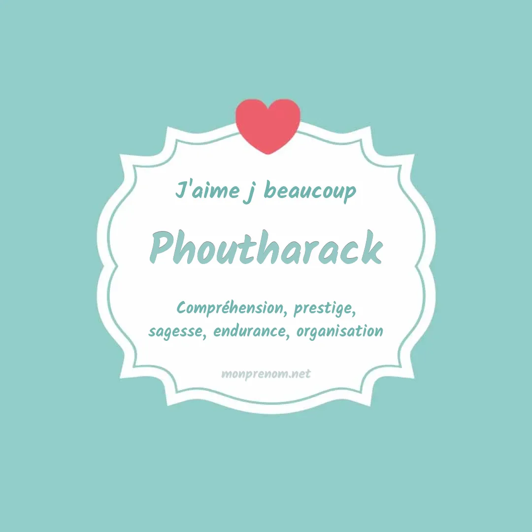 J'aime beaucoup Phoutharack