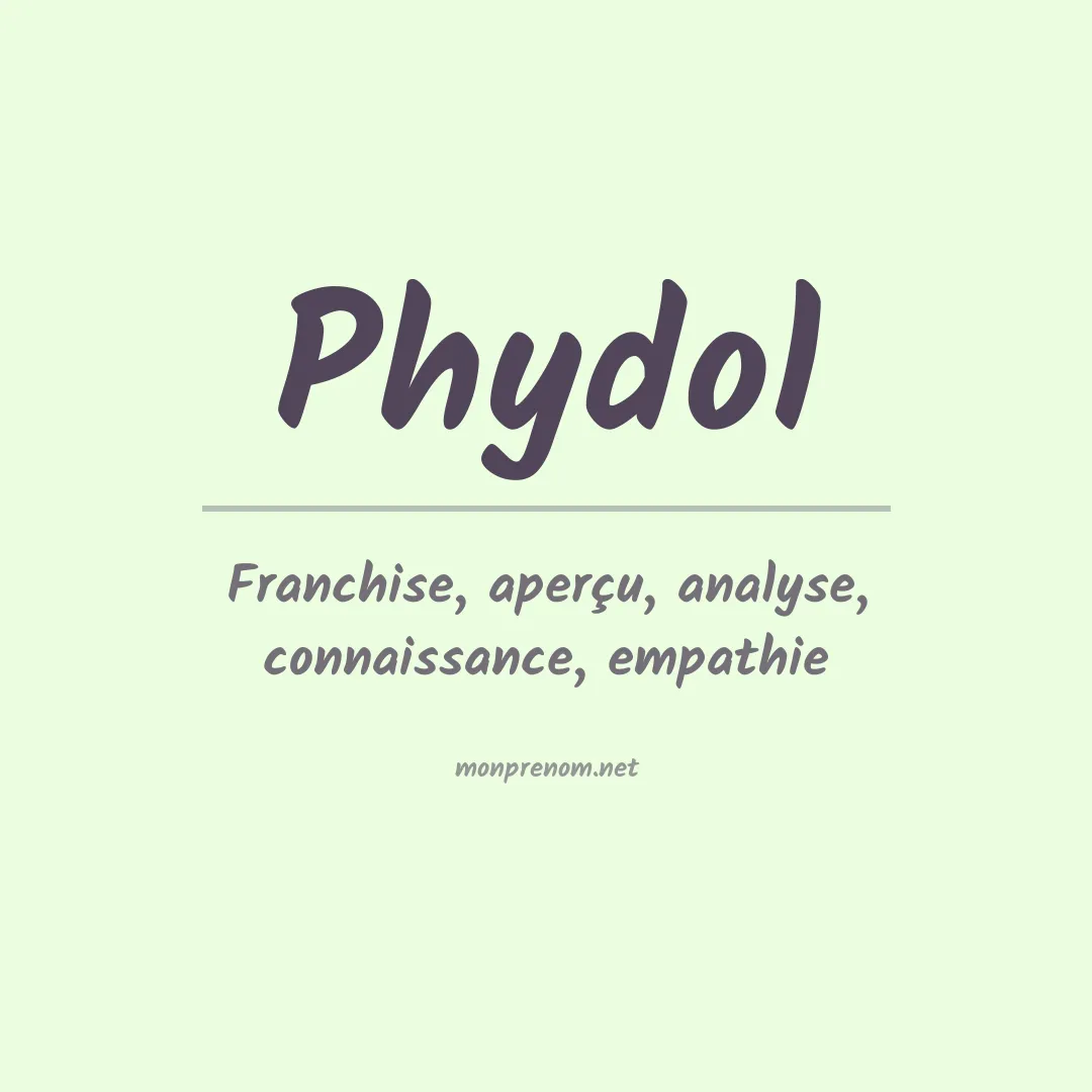 Signification du prénom Phydol