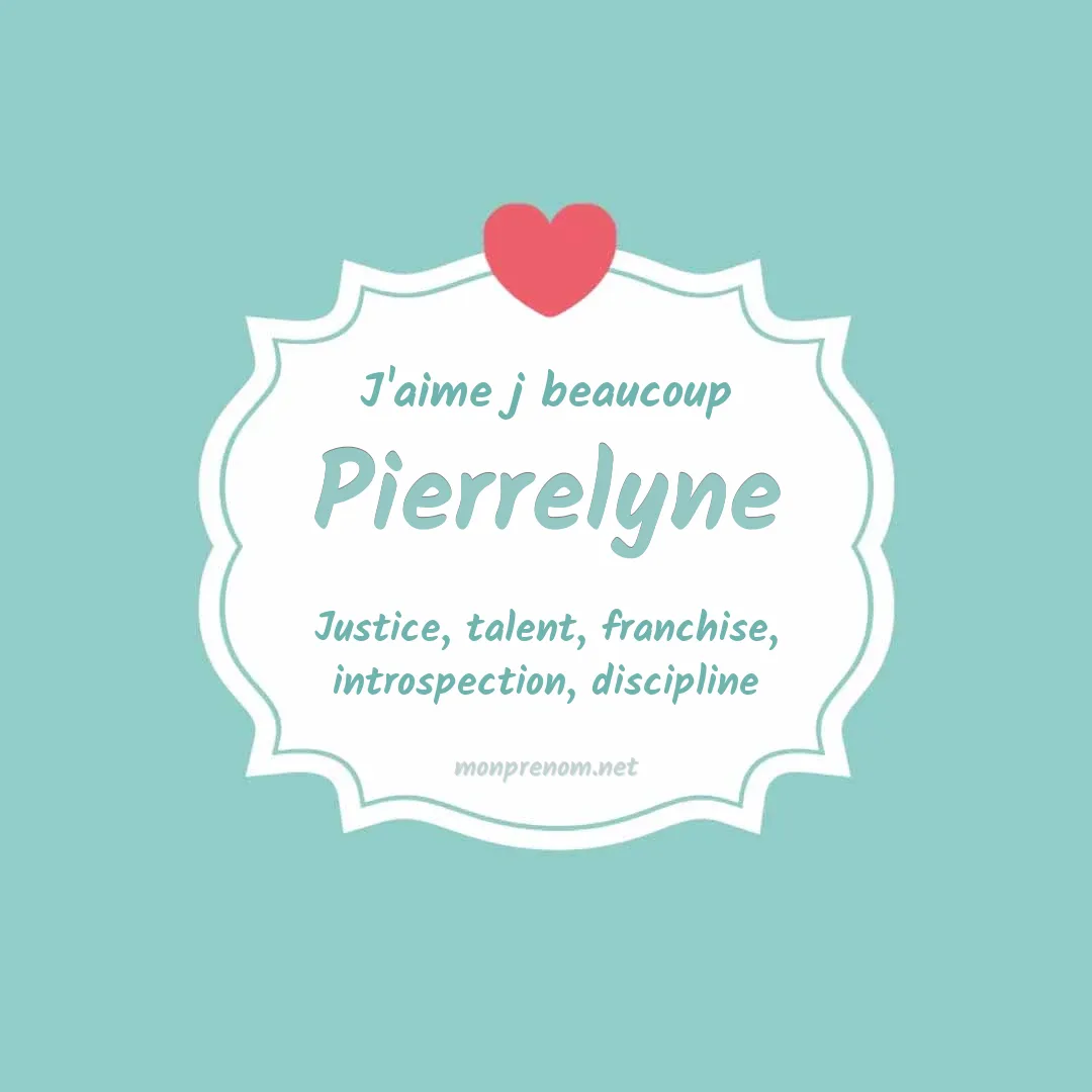 J'aime beaucoup Pierrelyne