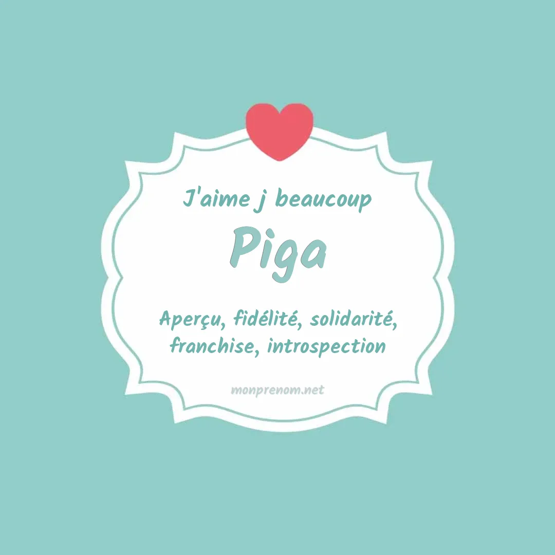 J'aime beaucoup Piga